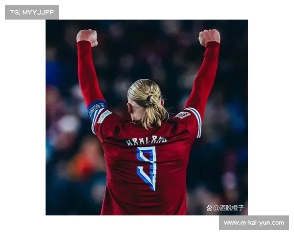 哈兰德全面发展潜力无限 未来目标明确致力成就世界级球员